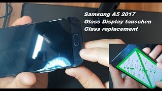 Samsung Galaxy A5 2017 Glass replacement Glas Display tauschen wechseln замена стекла [upl. by Tommi]