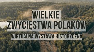 „Wielkie Zwycięstwa Polaków – Wirtualna Wystawa Historyczna” [upl. by Zenia]