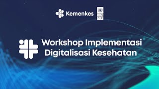 Workshop Implementasi Digitalisasi Kesehatan [upl. by Given933]