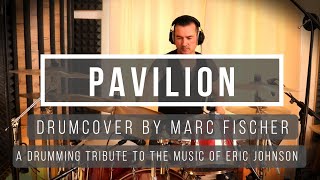 Pavilion Eric Johnson  Drumcover  Transcription by Marc Fischer [upl. by Nanine]