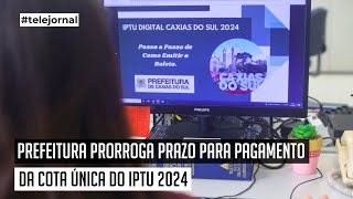 Prazo para pagamento do IPTU em cota única é prorrogado  04012024 [upl. by Itraa342]