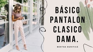 BASICO DE PANTALON CLASICO DE DAMA BERTHA BURITICA CASE  10 [upl. by Rafaela413]