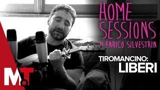 Home Sessions  Tiromancino  Liberi [upl. by Viglione]