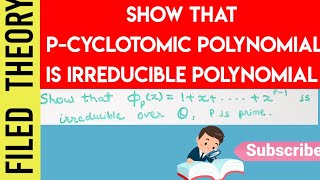 P cyclotomic Polynomial is Irreducible over Q [upl. by Eimma]