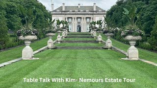 Table Talk With Kim Episode 12 Nemours Estate Tour [upl. by Ayhtin278]