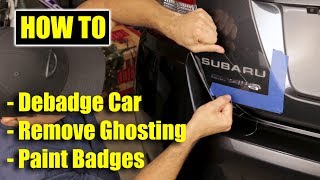 How to Debadge Car Remove Ghosting and Paint New Badges [upl. by Jeralee]