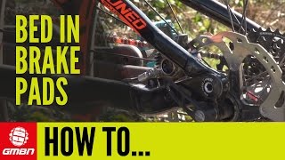 How To Bed In Your Brakes  Mountain Bike Maintenance [upl. by Nichy]