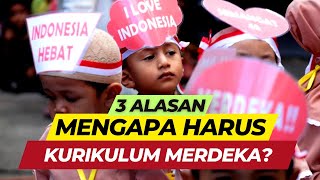 Kenapa Harus Kurikulum Merdeka Inilah 3 Alasan dan Latar Belakang nya [upl. by Euqram]