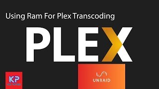 Using Ram For Plex Transcoding Unraid 672 [upl. by Alard634]