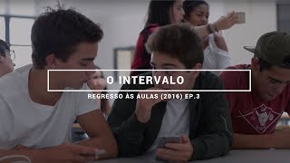 O Intervalo  Regresso às Aulas Ep3 2016  Tomás Silva [upl. by Emmalee233]