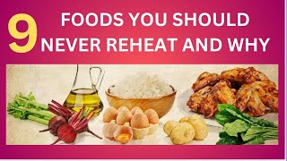 9 FOODS YOU SHOULD NEVER REHEAT AND WHY [upl. by Sesylu]