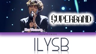 Kim Woosung Superband Team  ILYSB Color Coded Lyrics [upl. by Ilahsiav]