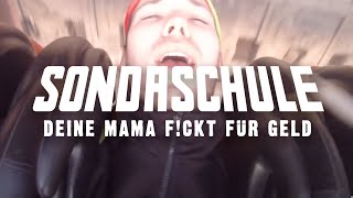 SONDASCHULE  Deine Mama fckt für Geld FSK 16 Version [upl. by Adnir766]