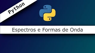 Python  Espectros e formas de onda de tons [upl. by Marino]