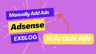 Manually add Adsense Ads in exblog site  place adsense ads in article in exblog site [upl. by Joerg]