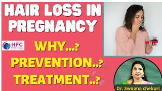 Hair Loss During Pregnancy  Reasons Prevention Tips  DrSwapna chekuri  HFC [upl. by Stavro777]