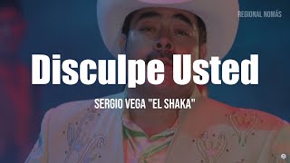 Sergio Vega  Disculpe Usted LETRA [upl. by Orozco939]