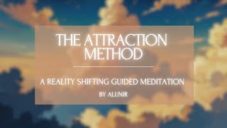 The Attraction Method  Shifting Guided Meditation [upl. by Olen]