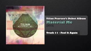 Tilian  Feel It Again Track 11 [upl. by Yalhsa]