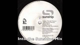 Sunship ft Jhelisa  Friendly Pressure  Into the Sunshine Mix UK Garage [upl. by Tandi]