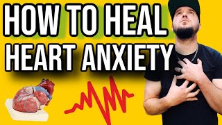 Heart Anxiety amp 10 Things That Can Start Healing Today [upl. by Fernald788]