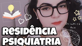 COMO É O PRIMEIRO ANO DA RESIDÊNCIA MÉDICA EM PSIQUIATRIA [upl. by Stone]