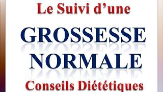 Le Suivi d’une Grossesse Normale Conseils Diététiques Alimentation à suivre Tests Bilans Symptomes [upl. by Barbabas689]