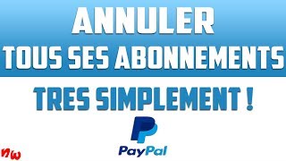 ANNULER tous ses ABONNEMENTS très simplement  Paypal [upl. by Nelaf]