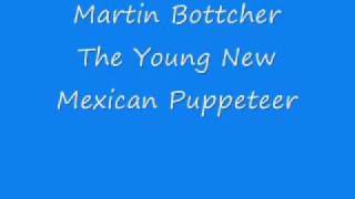 Martin Bottcher  The Young New Mexican Puppeteerwmv [upl. by Ahsai985]