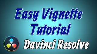 Davinci Resolve Easy Vignette Tutorial [upl. by Noirod]