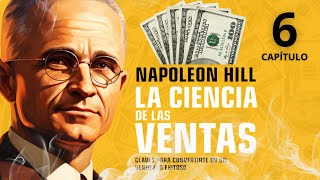 LA CIENCIA DE LAS VENTAS  NAPOLEON HILL  CAPÍTULO 6 Audio Libro [upl. by Ithaman]