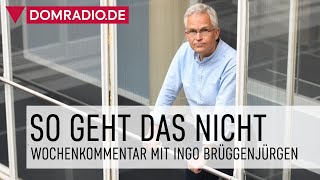 So geht das nicht  Wochenkommentar von Ingo Brüggenjürgen [upl. by Elysee]