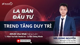 La Bàn Đầu Tư  Trend Tăng Duy Trì [upl. by Osbourne]