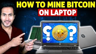 How To Mine BITCOINS Using a LAPTOP  Earn Money Mining Cryptocurrencies [upl. by Rehptosirhc]