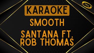 Santana ft Rob Thomas  Smooth Karaoke [upl. by Malilliw]