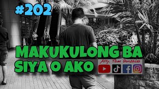 MAKUKULONG BA SIYA O AKO 202 [upl. by Nov831]