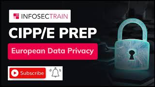 European Data Privacy amp Preparation for Certifications  CIPPE Prep  What is Privacy INFOSECTRAIN [upl. by Wycoff]