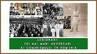 Legionarii Cei mai mari adversari ai Comunismului in Romania [upl. by Annoiek]