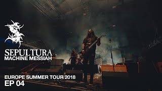 Sepultura  Europe Summer Tour EP04 August 2018  Backstage  Machine Messiah Tour Recap [upl. by Burnside]