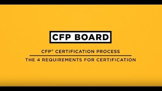 CFP® Certification Process  The 4 Requirements for Certification [upl. by Aisetal]