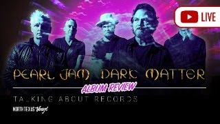 Pearl Jam Dark Matter ALBUM REVIEW  Talking About Records [upl. by Heinrike]