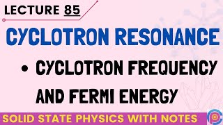 cyclotron resonance  cyclotron frequency and fermi energy [upl. by Recor]