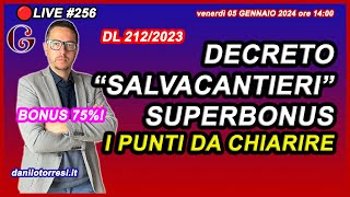 Parliamo del DL 2122023 Superbonus cessione del credito e bonus barriere 75 🔴256 [upl. by Ebag969]