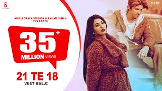 New Punjabi Songs 2022  21 Te 18 Official Video Veet Baljit Ft Ginni  Latest Punjabi Songs 2022 [upl. by Ruskin]