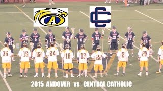 2015 Andover High School Lacrosse vs Central Catholic [upl. by Gayelord33]