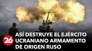 GUERRA RUSIAUCRANIA  Así destruye el Ejército ucraniano armamento de origen ruso [upl. by Enirehtac]