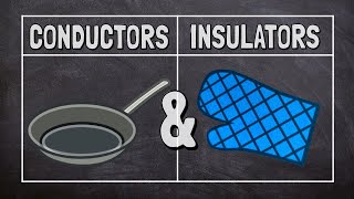 Conductors and Insulators [upl. by Cornish]