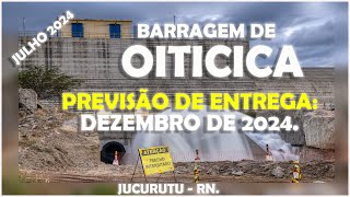 BARRAGEM OITICICA PREVISÃO ENTREGA EM DEZEMBRO DE 2024mp4 [upl. by Teodorico]