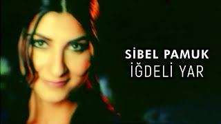 Sibel Pamuk  İğdeli Yar Official Video [upl. by Ahsan]