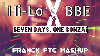 HiLo X BBE  Seven days One Bonzai Franck FTC Mashup [upl. by Frazer]